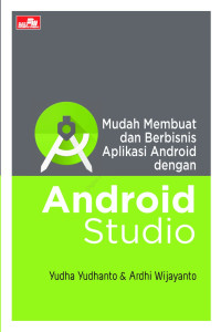 Mudah membuat dan berbisnis aplikasi android dengan Android Studio