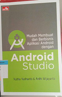 Image of Mudah membuat dan berbisnis aplikasi android dengan Android Studio