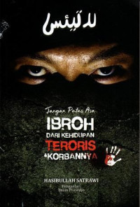 Image of Jangan Putus asa:ibroh dari kehidupan teroris dan korbannya