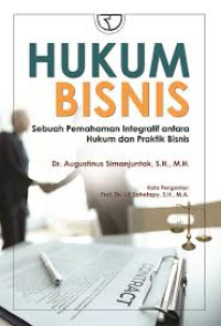 Image of Hukum Bisnis:sebuah pemahaman integratif antarahukum & praktik bisnis
